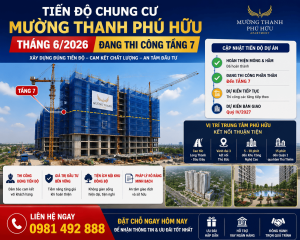 TIẾN ĐỘ CHUNG CƯ MƯỜNG THANH PHÚ HỮU T6/2026