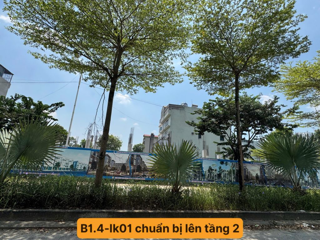 tiến độ liền kề b1.4 thanh hà đang làm tầng 1 đường 25m